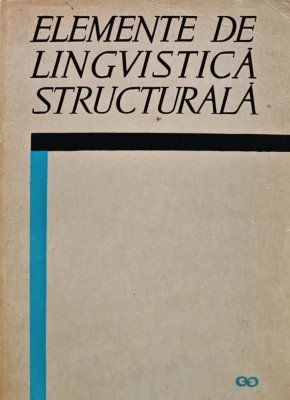 Elemente de lingvistica structurala - 1967 (AD246) foto
