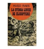 Hugo Raes - La stinga liniei de elicoptere - 114574