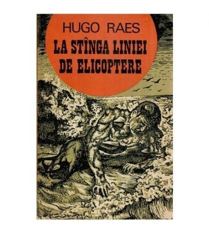 Hugo Raes - La stinga liniei de elicoptere - 114574