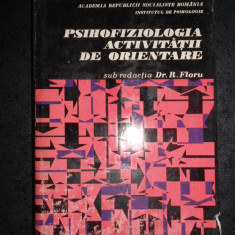 R. FLORU, AL. ROSCA - PSIHOFIZIOLOGIA ACTIVITATII DE ORIENTARE