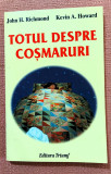 Totul despre cosmaruri. Editura Triumf, 2002 - John H. Richmond, Kevin A. Howard, Alta editura