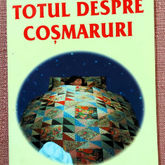 Totul despre cosmaruri. Editura Triumf, 2002 - John H. Richmond, Kevin A. Howard