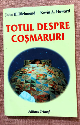 Totul despre cosmaruri. Editura Triumf, 2002 - John H. Richmond, Kevin A. Howard foto