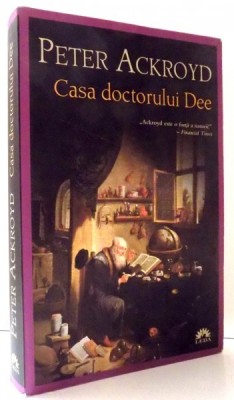 CASA DOCTORULUI DEE de PETER ACKROYD , 2011 foto