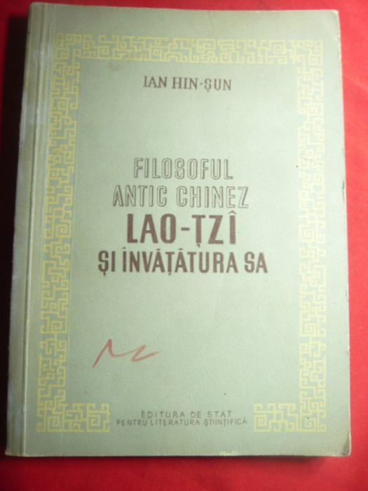 Ian Hin Sun - Filozoful antic chinez Lao-Tzi si invatatura sa -Ed.ESPLA 1953