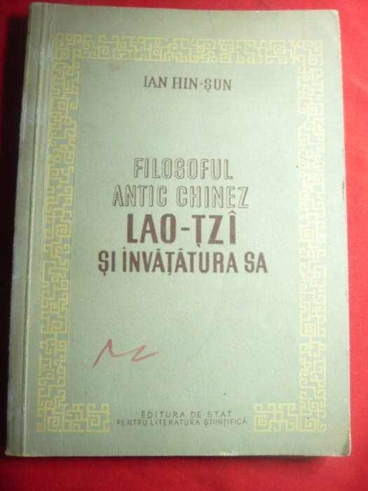 Ian Hin Sun - Filozoful antic chinez Lao-Tzi si invatatura sa -Ed.ESPLA 1953