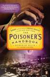 The Poisoner&#039;s Handbook: Murder and the Birth of Forensic Medicine in Jazz Age New York