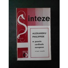 ALEXANDRU PHILIPPIDE - PUNCTE CARDINALE EUROPENE