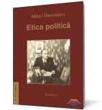 Etica politică - Mihail Manoilescu - Editura Spandugino