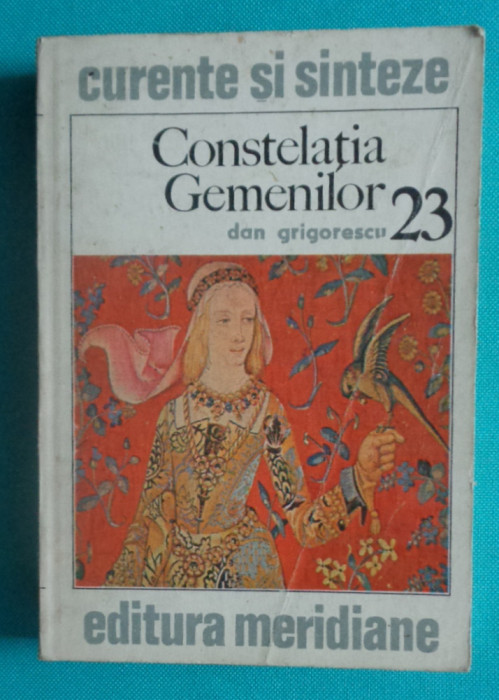 Dan Grigorescu &ndash; Constelatia gemenilor ( colectia Curente si sinteze Nr 23 )