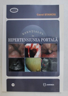 ESENTIALUL IN HIPERTENSIUNEA PORTALA de CAROL STANCIU , 2007 foto