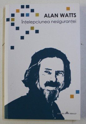 INTELEPCIUNEA NESIGURANTEI de ALAN WATTS , 2017 foto