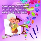 Proverbe si zicatori cu Lipici pentru mari si pentru mici | Adina Grigore