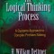 The Logical Thinking Process. A Systems Approach to Complex Problem Solving &ndash; H. William Dettmer