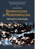 Sedimentologie si micromorfologie. Aplicatii in arheologie - Constantin Haita