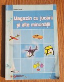 Magazin cu jucării și alte minunății - Ștefan Vodă