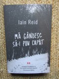 Ma gandesc sa-i pun capat - Iain Reid