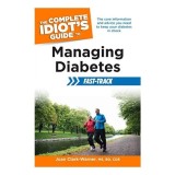 The Complete Idiots Guide To Managing Diabetes Fasttrack, Joan Clark-Warner