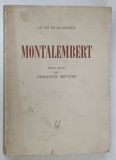 LE CRI DE LA FRANCE , MONTALEMBERT par EMMANUEL MOUNIER , 1945 * FORMAT REDUS
