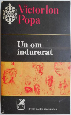 Un om indurerat. Nuvele si povestiri &amp;ndash; Victor Ion Popa foto