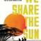 We Share the Sun: The Incredible Journey of Kenya&#039;s Legendary Running Coach Patrick Sang and the Fastest Runners on Earth