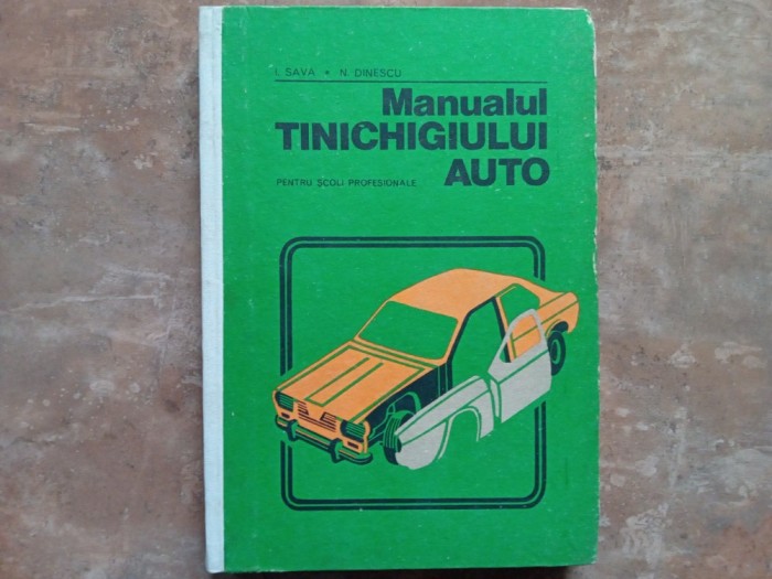 Manualul Tinichigiului Auto - Ion Sava, N. Dinescu, 1985