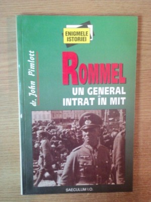 ROMMEL UN GENERAL INTRAT IN MIT de JOHN PIMLOTT , 1999 foto