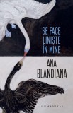 Se face liniste in mine - Ana Blandiana - Humanitas