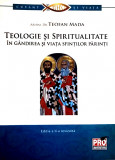 Teologie si spiritualitate in gandirea si viata sfintilor parinti | Mada Teofan