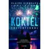 Kokt&eacute;l tűzij&aacute;t&eacute;kkal - (K&uuml;l&ouml;nleges kiad&aacute;s) Ha nem b&iacute;rod a val&oacute;s&aacute;gshow-t, menek&uuml;lj vissza a val&oacute;s&aacute;gba - Lucy Score
