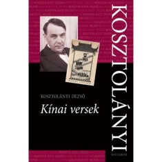 K&iacute;nai versek - Kosztol&aacute;nyi Dezső