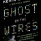 Ghost in the Wires: My Adventures as the World&#039;s Most Wanted Hacker