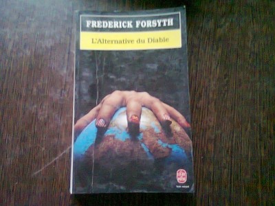 L&amp;#039;ALTERNATIVE DU DIABLE - FREDERICK FORSYTH (CARTE IN LIMBA FRANCEZA) foto