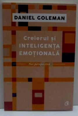 CREIERUL SI INTELIGENTA EMOTIONALA , 2016 , de DANIEL GOLEMAN foto