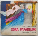 Sora papadiilor &ndash; Marta Cozmin (ilustratii de Gyorgy Mihail) (coperta putin uzata)