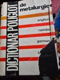 Dictionar Poliglot Metalurgie: Engleza, Romana, Germana, Franceza, Rusa - Editura Tehnica 1973