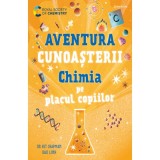 Aventura cunoasterii, Chimia pe placul copiilor