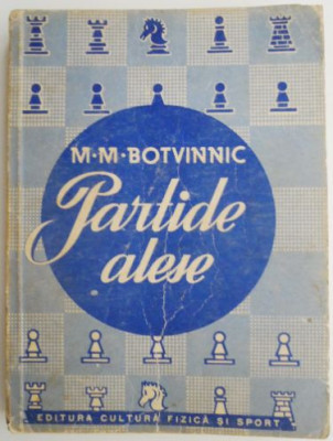 Partide alese 1926-1946 &amp;ndash; M.M. Botvinnic (coperta putin uzata) foto