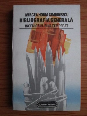 Mircea Horia Simionescu - Bibliografia generala. Ingeniosul bine temperat foto