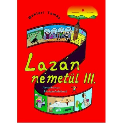 Laz&amp;aacute;n n&amp;eacute;met&amp;uuml;l III. - Nyelvk&amp;ouml;nyv k&amp;ouml;z&amp;eacute;phalad&amp;oacute;knak - Makl&amp;aacute;ri Tam&amp;aacute;s foto