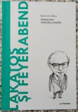 Lakatos si Feyerabend: stiinta intre metoda si anarhie - Beatrice Collina
