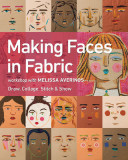 Making Faces in Fabric: Workshop with Melissa Averinos - Draw, Collage, Stitch &amp; Show