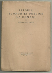 George N.Leon / ISTORIA ECONOMIEI PUBLICE LA ROMANI - editia I, 1924 foto