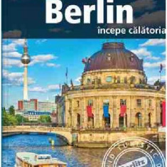 Berlin - incepe calatoria |