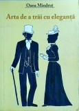 Oana Mindrut - Arta de a trai cu eleganta