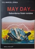 May Day... Sabordarea flotei martime - Marcel Zarea - Carte anticariat