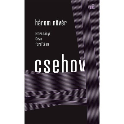 H&amp;aacute;rom nőv&amp;eacute;r - Morcs&amp;aacute;nyi G&amp;eacute;za ford&amp;iacute;t&amp;aacute;sa - Anton Pavlovics Csehov foto
