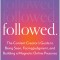 Followed: The Content Creator&#039;s Guide to Being Seen, Facing Judgment, and Building a Magnetic Online Presence