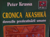 CRONICA AKASHIKĂ DOVEZILE PREDESTINARII UMANE - PETER KRASSA, LUCMAN 1999 249 p