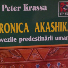 CRONICA AKASHIKĂ DOVEZILE PREDESTINARII UMANE - PETER KRASSA, LUCMAN 1999 249 p